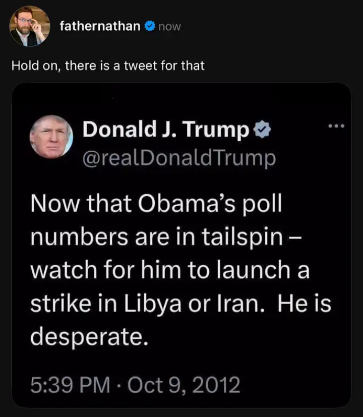Screenshot showing the text “Hold on, there is a tweet for that” above an embedded tweet from Donald J. Trump (@realDonaldTrump): “Now that Obama’s poll numbers are in tailspin — watch for him to launch a strike in Libya or Iran. He is desperate.” Timestamp: 5:39 PM · Oct 9, 2012.